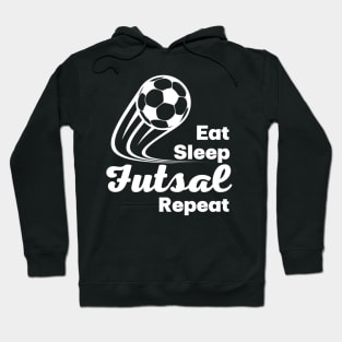 eat sleep futsal repeat Hoodie